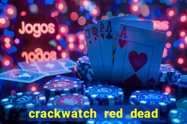 crackwatch red dead redemption 2